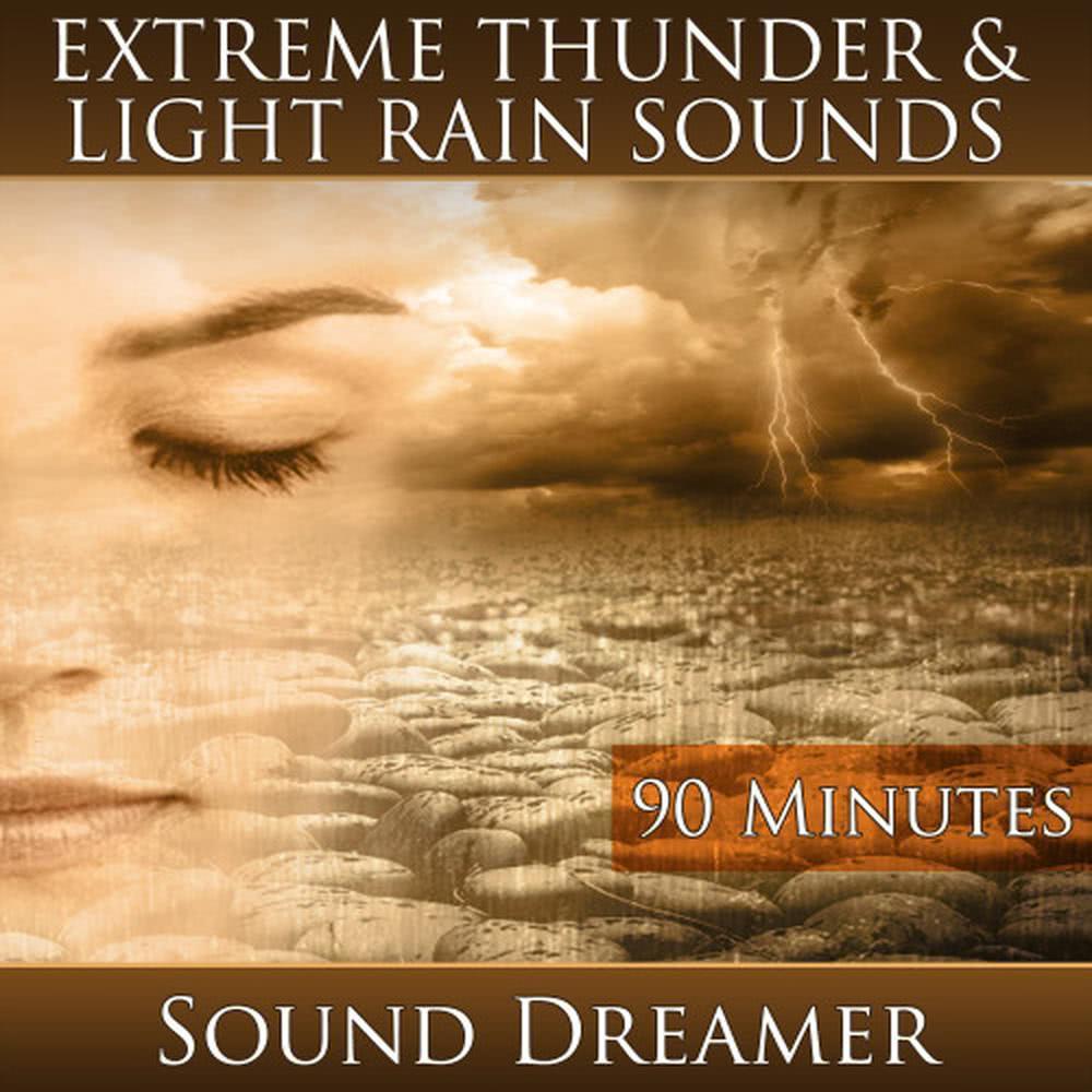 Extreme Thunder and Light Rain Sounds - 90 Minutes