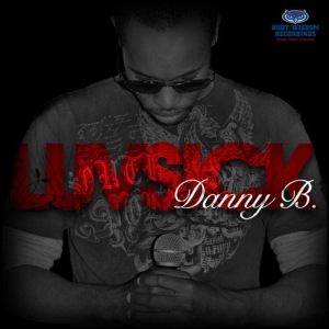 ดาวน์โหลดและฟังเพลง Luv sick พร้อมเนื้อเพลงจาก Danny B