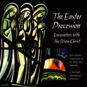 The Schola Cantorum of St. Peter the Apostle的專輯The Easter Procession: Encounters With The Risen Christ