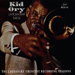 Kid Ory Creole Jazz Band的專輯1944/45 - The Legendary Crescent Recording Sessions
