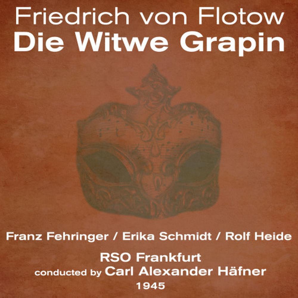 Friedrich von Flotow: Die Witwe Grapin