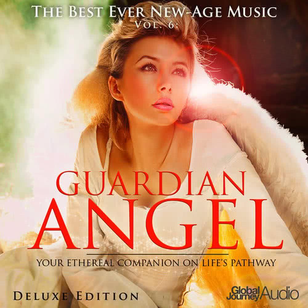 The Best Ever New-Age Music, Vol.6: Guardian Angel (Deluxe Edition)