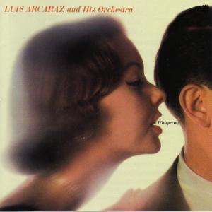 ดาวน์โหลดและฟังเพลง Whispering พร้อมเนื้อเพลงจาก Luis Arcaraz