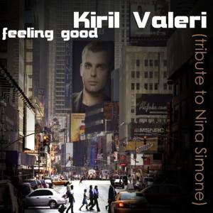 收聽Kiril Valeri的Feeling Good歌詞歌曲