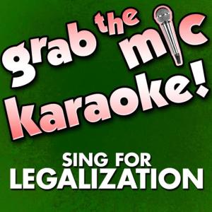 Voice Versa的專輯Grab the Mic Karaoke! Sing for Legalization