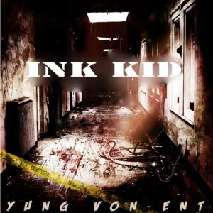 อัลบัม Ink Kid ศิลปิน Yung Von Ent.
