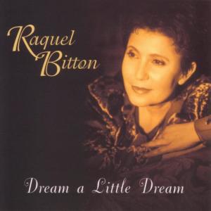 ดาวน์โหลดและฟังเพลง Dream A Little Dream พร้อมเนื้อเพลงจาก Raquel Bitton