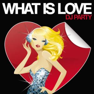 ดาวน์โหลดและฟังเพลง What Is Love พร้อมเนื้อเพลงจาก DJ Party