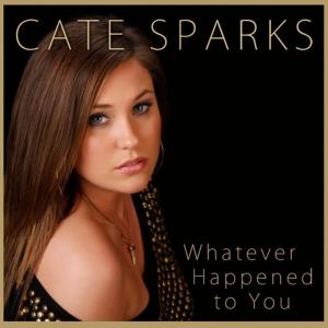 ดาวน์โหลดและฟังเพลง Whatever Happened To You พร้อมเนื้อเพลงจาก Cate Sparks