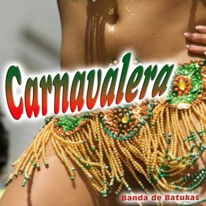 Banda de Batukas的專輯Carnavalera - Single