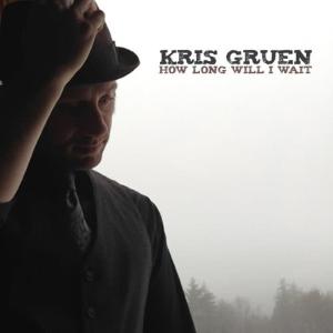收聽Kris Gruen的How Long Will I Wait歌詞歌曲