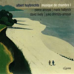 Pierre Amoyal的專輯Huybrechts: Sonate pour violon et piano, Chant funèbre pour violoncelle et piano, Trio à cordes