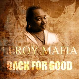 ดาวน์โหลดและฟังเพลง Back For Good พร้อมเนื้อเพลงจาก Leroy Mafia