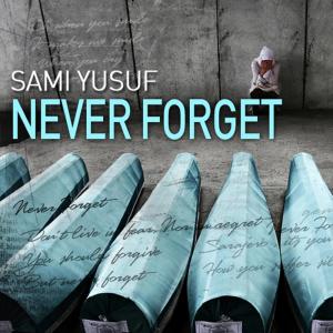 Listen to Never Forget song with lyrics from Sami Yusuf
