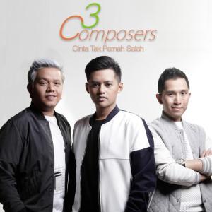 Cinta Tak Pernah Salah dari 3 Composers