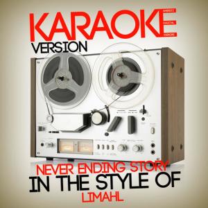 ดาวน์โหลดและฟังเพลง Never Ending Story (In the Style of Limahl) (Karaoke Version) พร้อมเนื้อเพลงจาก Ameritz Digital Karaoke