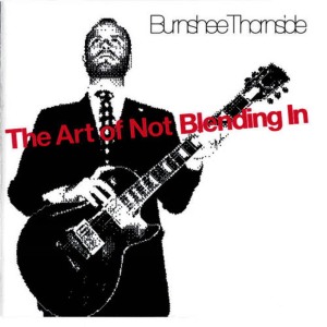 อัลบัม The Art of Not Blending In ศิลปิน Burnshee Thornside