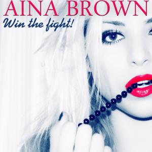 ดาวน์โหลดและฟังเพลง Win the Fight (Radio Edit) พร้อมเนื้อเพลงจาก Aina Brown