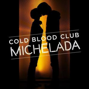 收聽Cold Blood Club的Michelada歌詞歌曲