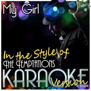 收聽Ameritz - Karaoke的My Girl (In the Style of the Temptations) (Karaoke Version)歌詞歌曲