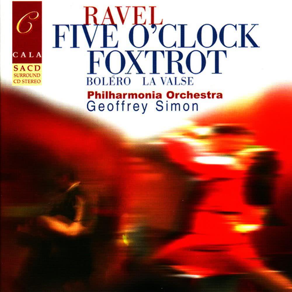 Ravel: Five O'Clock Foxtrot, Boléro, Pavane for a Dead Princess, La valse, et al.