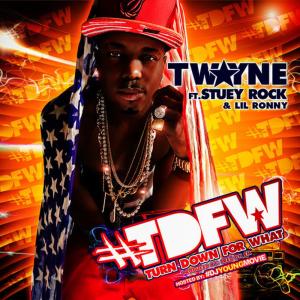 收聽T-Wayne的Turn Down for What (Clean)歌詞歌曲