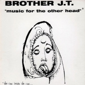 อัลบัม Music For The Other Head ศิลปิน Brother J.T.