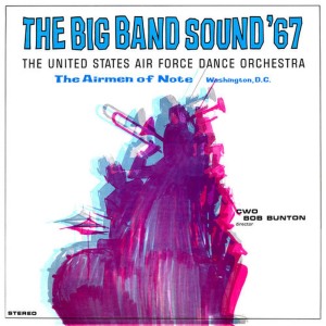 Bob Bunton的專輯UNITED STATES AIR FORCE AIRMEN OF NOTE: Big Band Sound of '67 (The)