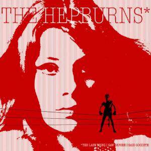 ดาวน์โหลดและฟังเพลง The Girl Who Lost Interest in Everything พร้อมเนื้อเพลงจาก The Hepburns