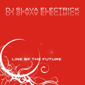 ดาวน์โหลดและฟังเพลง Line of the Future (Original Mix) พร้อมเนื้อเพลงจาก DJ Slava