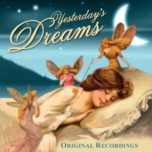 收聽Flanagan & Allen的Yesterday's Dreams歌詞歌曲