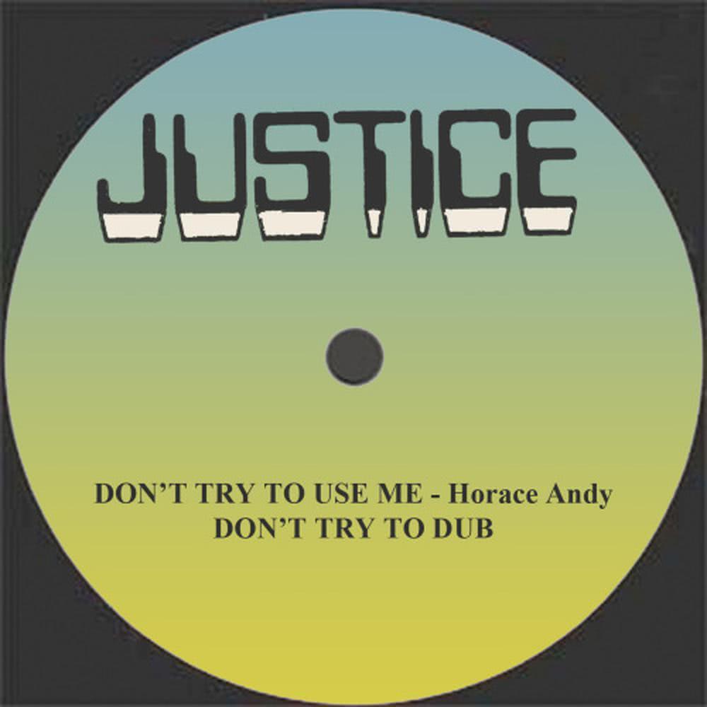 Don't Try To Use Me