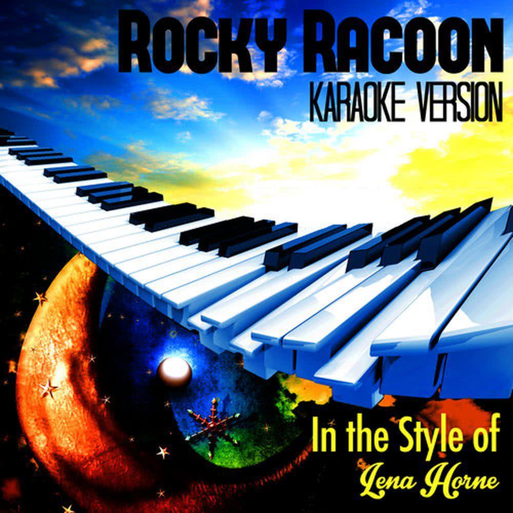 Rocky Racoon (In the Style of Lena Horne) [Karaoke Version]