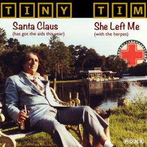 อัลบัม She Left Me/Santa Claus 7" ศิลปิน Tiny Tim