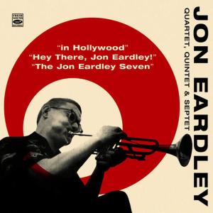 John Eardley的專輯John Eardley Quartet, Quintet & Septet. In Hollywood / Hey There, Jon Eardley! / The Jon Eardley Seven