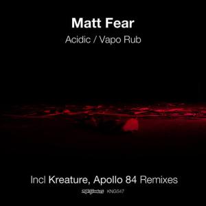 อัลบัม Acidic / Vapo Rub ศิลปิน Matt Fear
