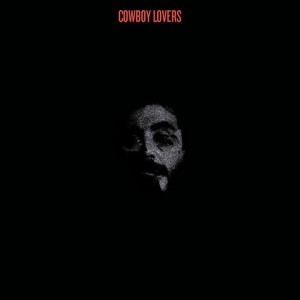 อัลบัม Cowboy Lovers ศิลปิน Cowboy Lovers