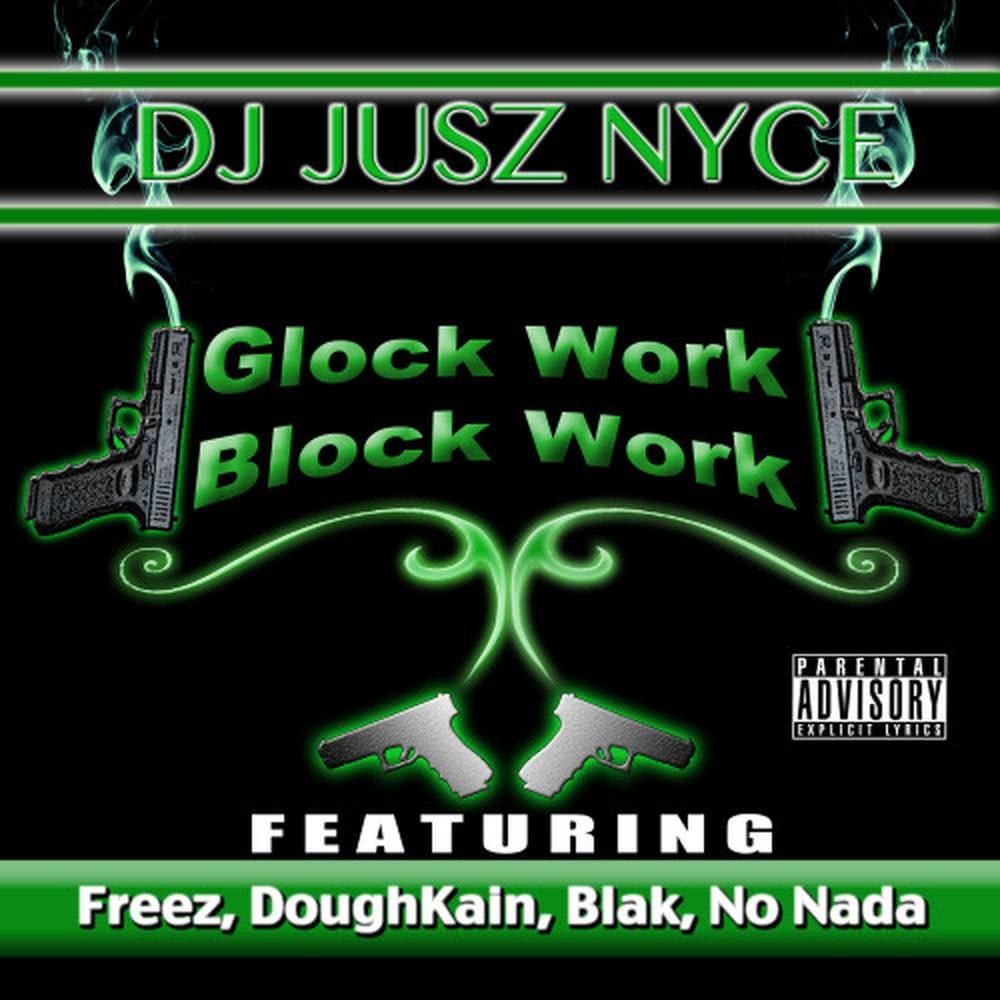 Glock Work Block Work (feat. Freez, DoughKain, Blak & No Nada)