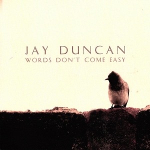 收聽Jay Duncan的Words Don't Come Easy歌詞歌曲