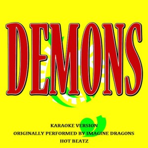收聽Hot Beatz的Demons (Lyric Version)歌詞歌曲