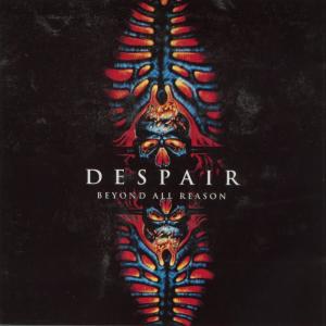 อัลบัม Beyond All Reason ศิลปิน Despair