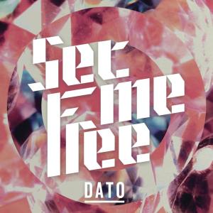 ดาวน์โหลดและฟังเพลง Set Me Free (Satin Jacket's Remix) พร้อมเนื้อเพลงจาก DATO