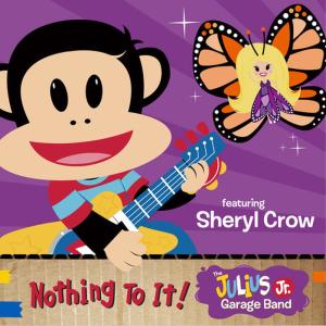 ดาวน์โหลดและฟังเพลง Nothing to It! (The Live Version) [feat. Sheryl Crow](The Live Version) (The Live Version|The Live Version) พร้อมเนื้อเพลงจาก The Julius Jr. Garage Band