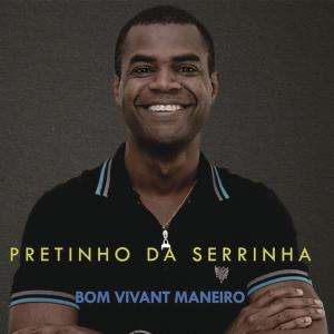 Pretinho da Serrinha的專輯Bom Vivant Maneiro