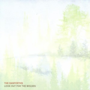 The Danforths的專輯Look Out For The Wolves