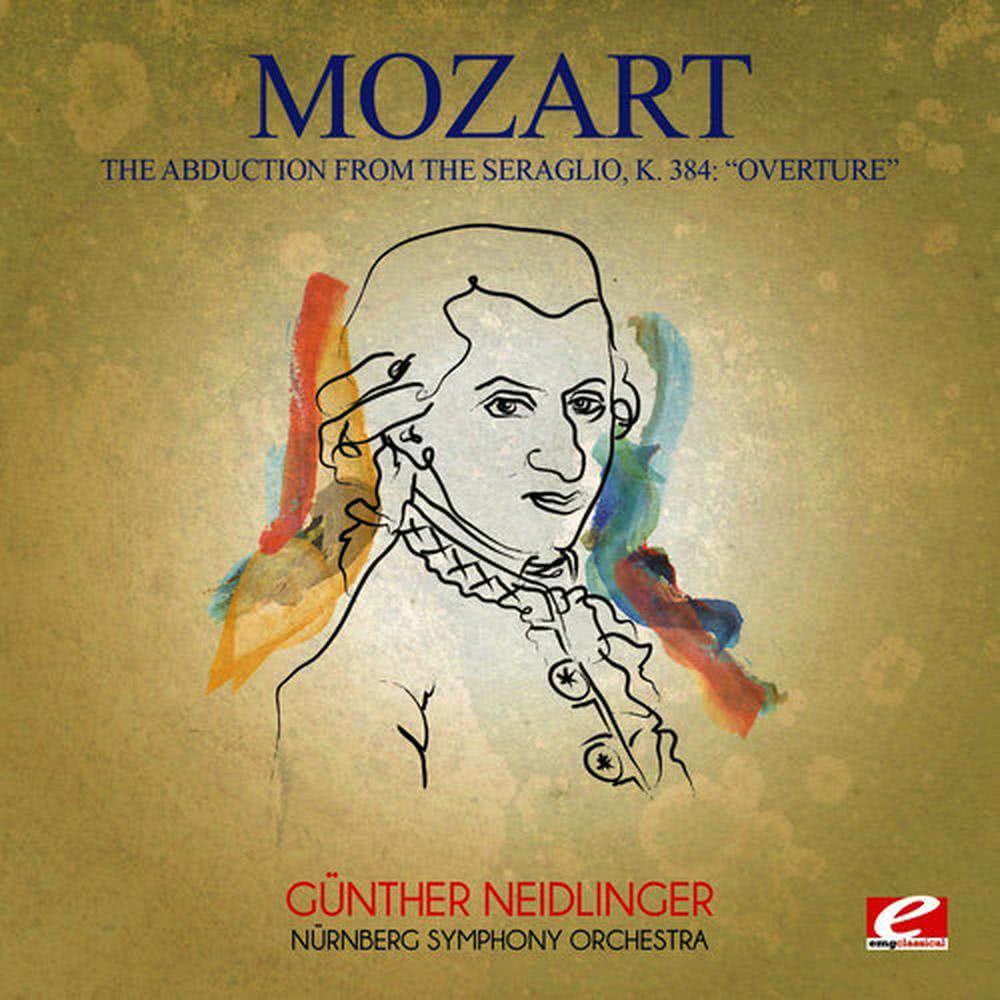 The Abduction from the Seraglio, K. 384: "Overture"