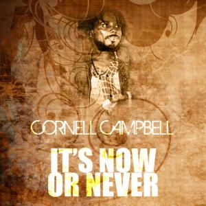 ดาวน์โหลดและฟังเพลง It's Now or Never พร้อมเนื้อเพลงจาก Cornell Campbell