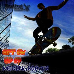 收聽Morongroover的Get on Up歌詞歌曲