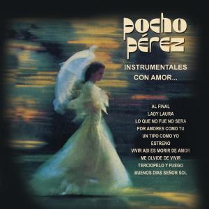Pocho Perez的專輯Pocho Pérez Instrumentales Con Amor...