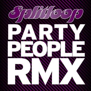 ดาวน์โหลดและฟังเพลง Party People (Kid Kenobi Remix) พร้อมเนื้อเพลงจาก Splitloop